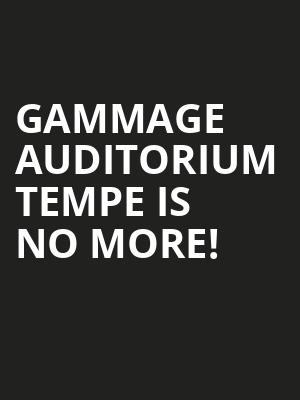 Gammage Auditorium Tempe is no more